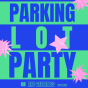 a graphic that reads "Parking Lot Party, UB Art Galleries, buffalo.edu/art-galleries" The design is green and blue with pink stars. 