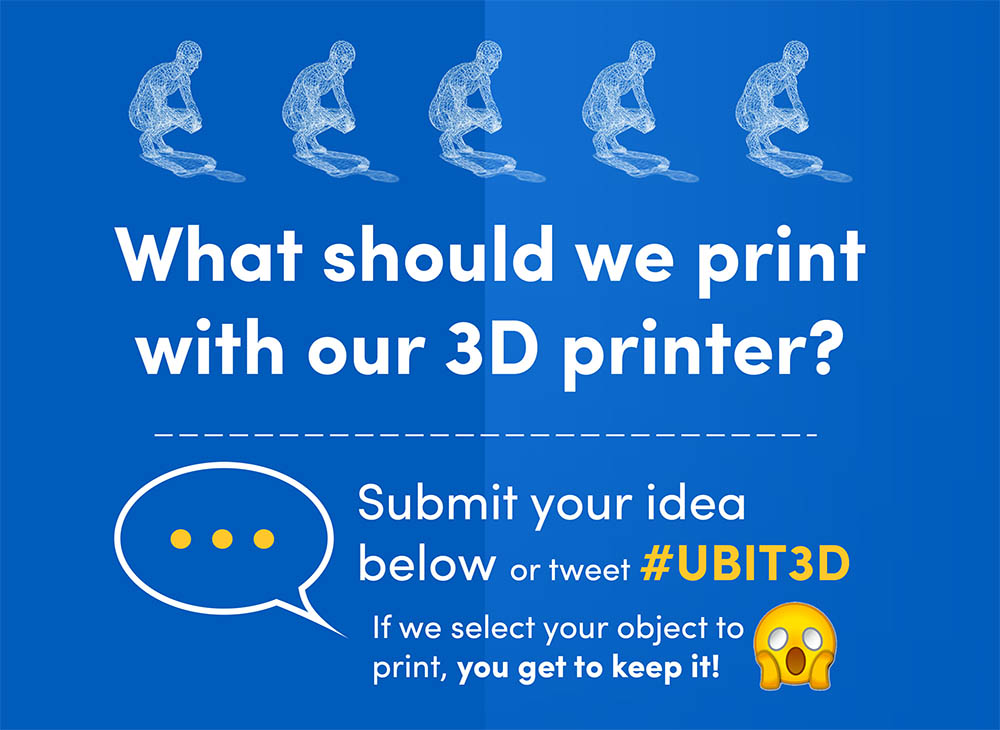 What should we print with our 3D printer? Submit your idea below. If we select your object to print, you get to keep it!