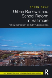 Urban Renewal and School Reform in Baltimore examines the role of the contemporary public school as an instrument of urban design. 
