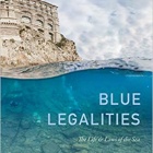Blue Legalities: The Life and Laws of the Sea. 