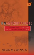 Cover image for David Castillo's book "Un-Deceptions: A Cervantine Take on Truth in the Disinformation Age.". 