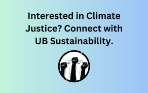 Interested in Climate Justice? Connect with UB Sustainability. 