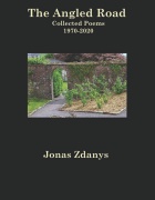 The Angled Road: Collected Poems 1970-2020 - Jonas Zdanys book. 