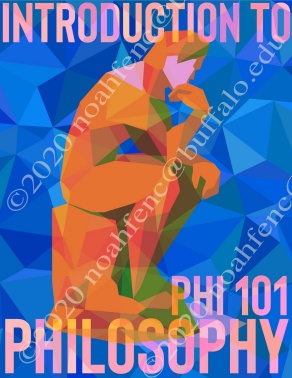 Zoom image: Poster by Noah Fence, one of the top five entries in the 2021 Philosophy Course Poster Design Contest. This entry was for the course PHI 101, Introduction to Philosophy. 