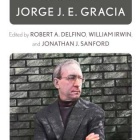 The Philosophical Legacy of Jorge J. E. Gracia. Edited by Robert M. Delfino, William Irwin, and Jonathan J. Sanford, the volume honors Gracia's timeless contributions to Latin American and Medieval philosophy, including relevant issues on race and ethnicity. 