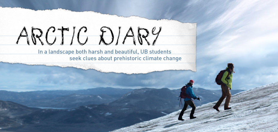 Arctic Diary: In a landscape both harsh and beautiful, UB students seek clues about prehistoric climate change