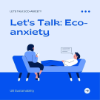 Let's Talk: Eco-anxiety