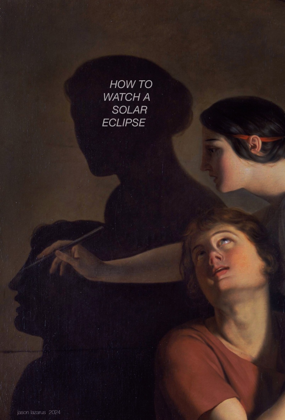 A painting of the invention of the art of drawing, where a female figure traces a mans silouhette on a wall. Text superimposed reads "How to watch a Solar Eclipse.". 