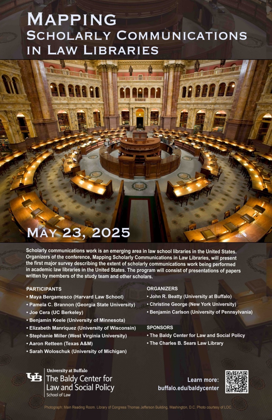 Scholarly communications work is an emerging area in law school libraries in the United States. The conference, Mapping Scholarly Communications in Law Libraries, will present a keynote about the first major survey describing the extent of scholarly communications work being performed in academic law libraries in the United States. The program will consist of presentations of papers written by members of the study team and other scholars. 