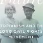 Living in the Future: Utopianism and the Long Civil Rights Movement (book cover). 