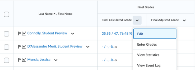 The Grade roster in UB Learns. Select the chevron next to "Final Calculated Grade" and then select "Edit.". 