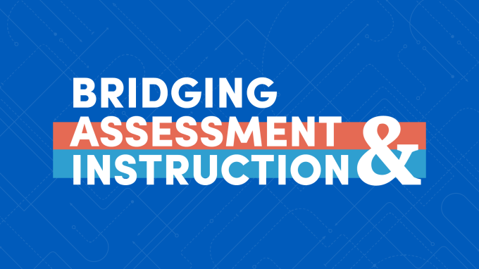 Bridging Assessment and Instruction. 