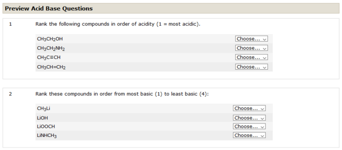 Conceptual inventory for organic chemistry. Question 1: Rank the following compounds in order of acidity (1=most acidic). Question 2: Rank these compounds in order from most basic (1) to least basic (4):. 