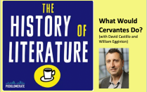 Logo of The History of Literature podcast. What would Cervantes Do? (with David Castillo and William Egginton) Photo of David Castillo. 