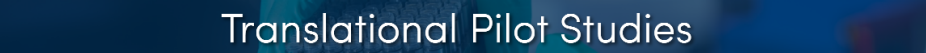 Translational Pilot Studies Banner.