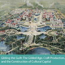 Gilding the Guilt: The Gilded Age, Craft Production, and the Construction of Cultural Capital. 