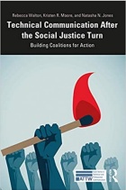 Cover page of a book authored by Moore, Kristen, co-authored with Rebecca Walton & Natasha Jones. Technical Communication After the Social Justice Turn: Building Coalitions for Action. 