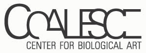 Coalesce Center for Biological Art. 