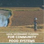 Image cover of the FAO Report Local Government Planning for Community Food Systems. 