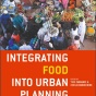 Book cover of Integrating food into urban planning. 