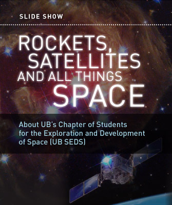 Rockets, Satellites and All Things Space: About UB’s Chapter of Students for the Exploration and Development of Space (UB SEDS)