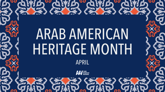 Arab American Heritage Month flyer with floral decoration from Arab American institute. 