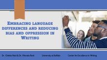First slide preview of Embracing Language Differences and Reducing Bias and Oppression in Writing presentation. 