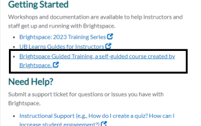 Zoom image: The Getting Started Section of the Information for Instructors. Click on the Brightspace Guided Training, a self-guided course created by Brightspace link to access the guided training.