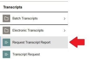 Menu with arrow pointing to Request Transcript Report. 