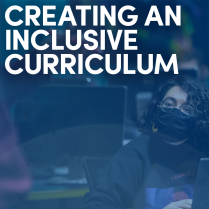Creating an inclusive curriculum. 