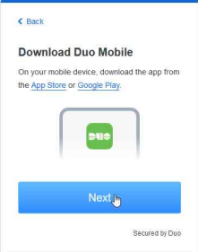 Download Duo Mobile from the App Store or Google Play. 