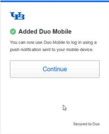 Duo Mobile confirms it's been added, click or tap Continue. 