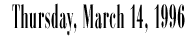 for March 14th, 1996